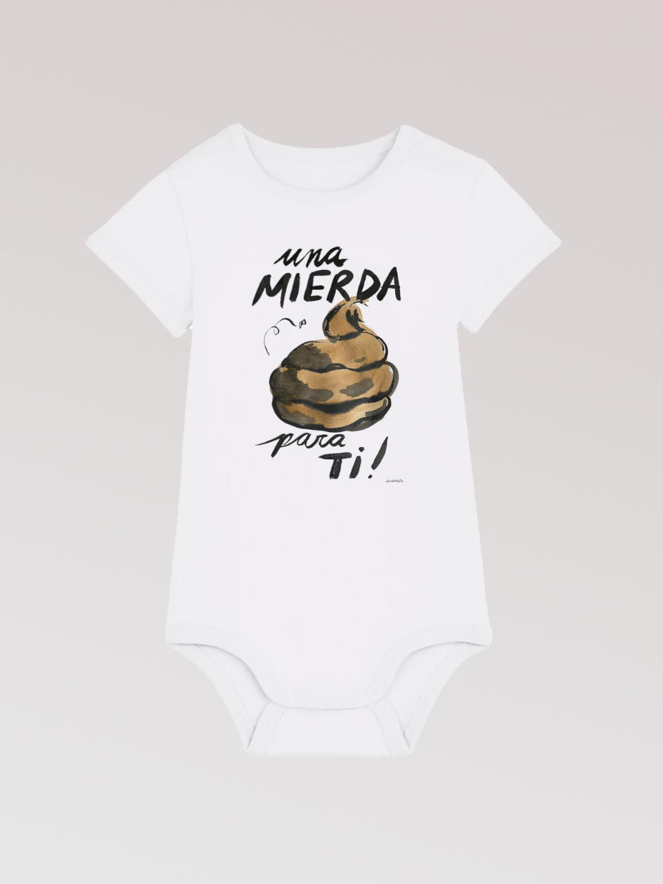 Body bebé "Una mierda para ti!"