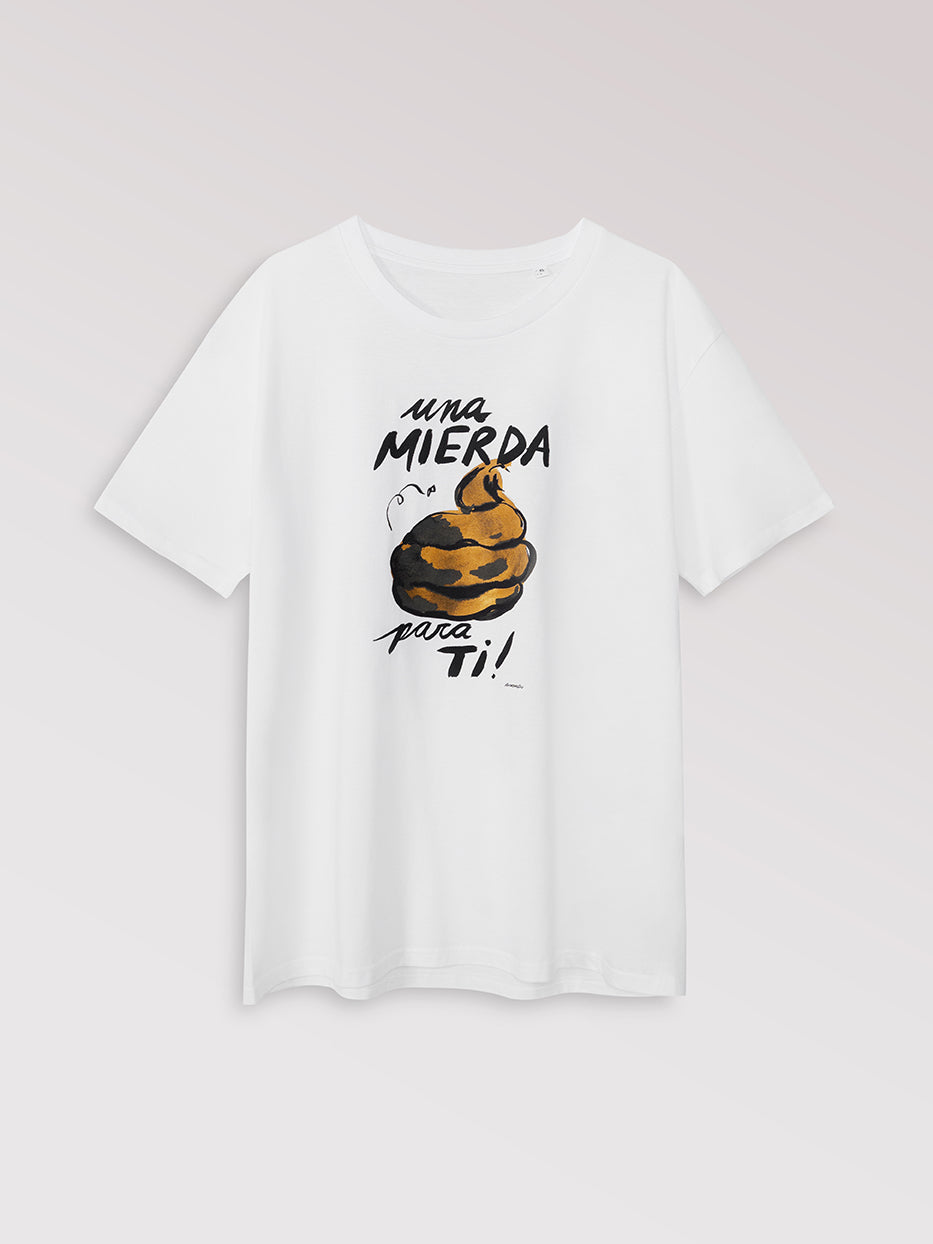 Camiseta "Una mierda para ti!"