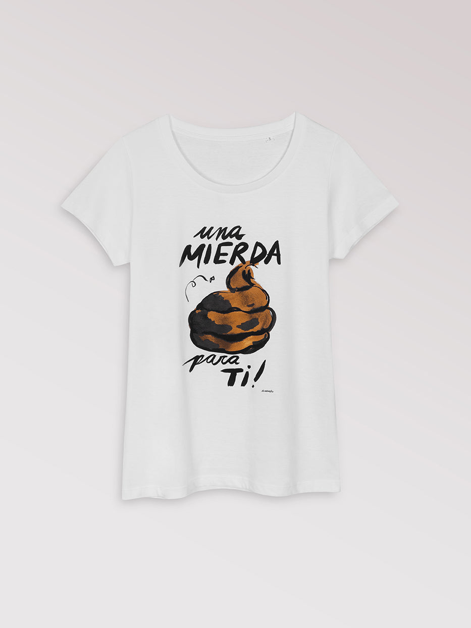 Camiseta "Una mierda para ti!"