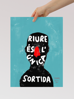 Print "Riure és l'única sortida"