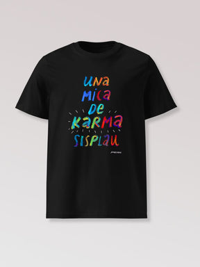 Samarreta "Una mica de Karma, sisplau"