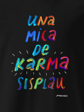 Samarreta "Una mica de Karma, sisplau"