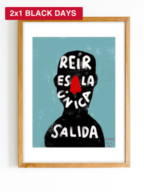 Print "Reír es la única salida"