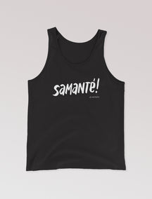 Camiseta de tirantes Unisex "Samanté!"