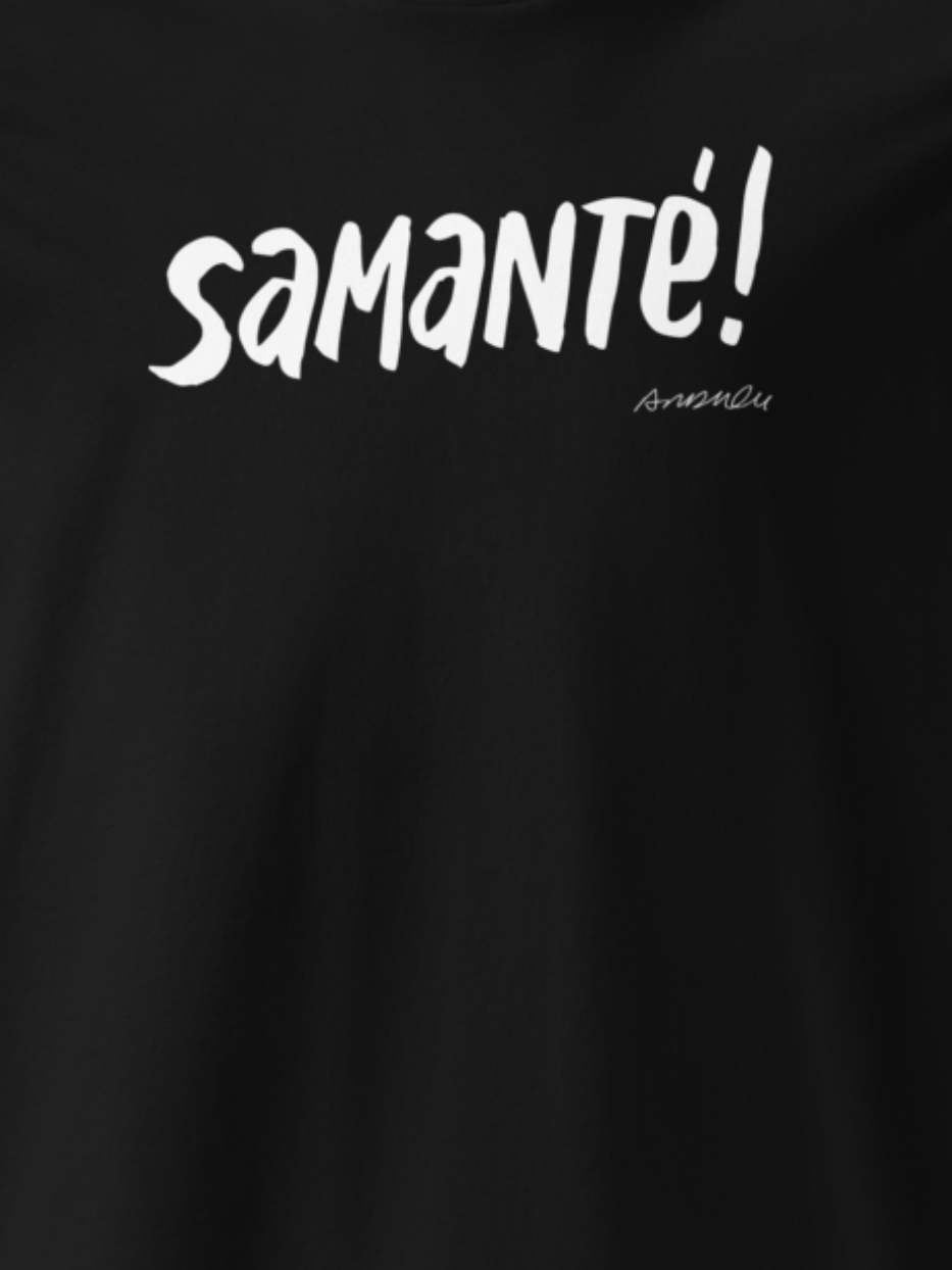 Camiseta "Samanté!"