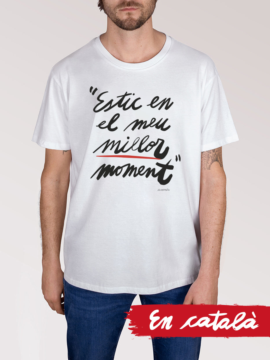 Camiseta "Estic en el meu millor moment"