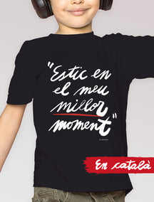 Camiseta infantil "Estic en el meu millor moment"