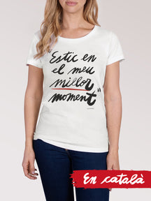 Camiseta "Estic en el meu millor moment"